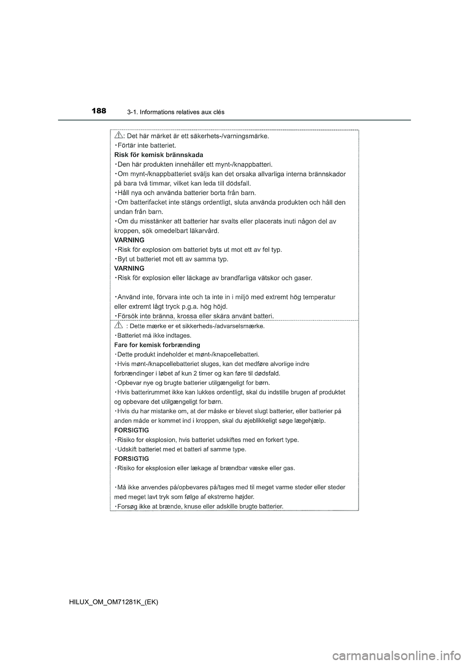 TOYOTA HILUX 2020  Notices Demploi (in French) 1883-1. Informations relatives aux clés
HILUX_OM_OM71281K_(EK)  TOYOTA HILUX 2020  Notices Demploi (in French) 1883-1. Informations relatives aux clés
HILUX_OM_OM71281K_(EK)