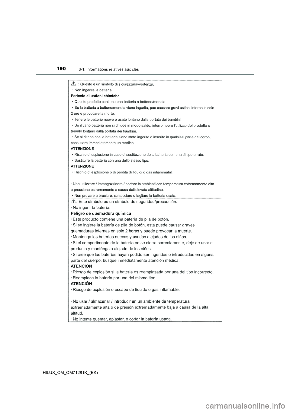 TOYOTA HILUX 2020  Notices Demploi (in French) 1903-1. Informations relatives aux clés
HILUX_OM_OM71281K_(EK)  TOYOTA HILUX 2020  Notices Demploi (in French) 1903-1. Informations relatives aux clés
HILUX_OM_OM71281K_(EK)