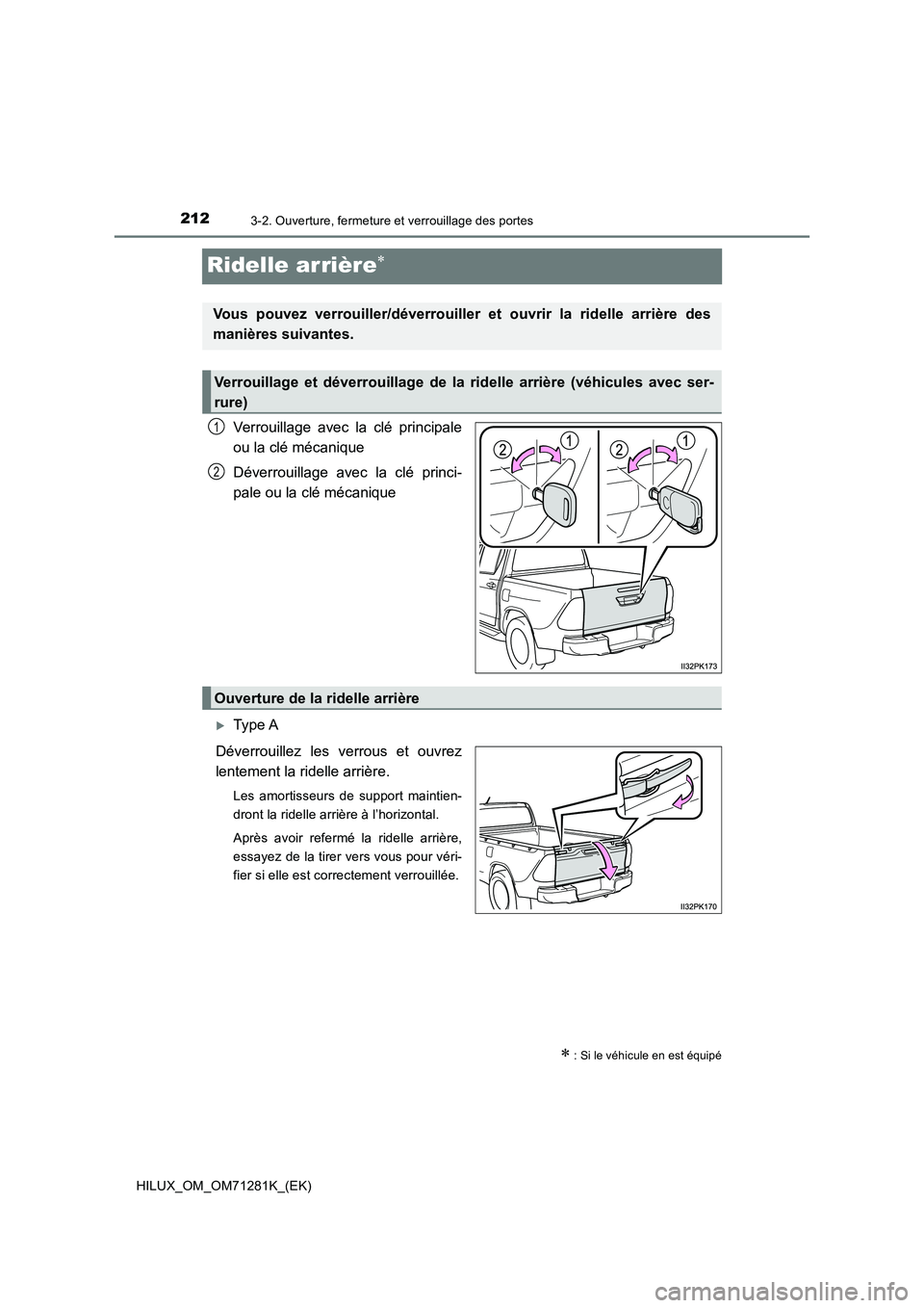 TOYOTA HILUX 2020  Notices Demploi (in French) 2123-2. Ouverture, fermeture et verrouillage des portes
HILUX_OM_OM71281K_(EK)
Ridelle arrière
Verrouillage  avec  la  clé  principale
ou la clé mécanique
Déverrouillage  avec  la  clé  princ