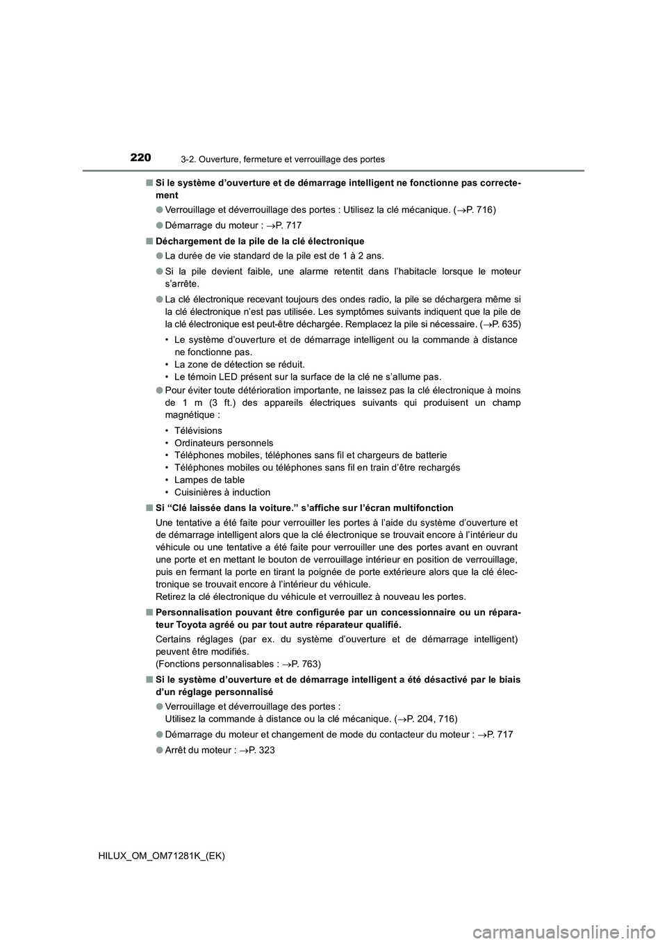 TOYOTA HILUX 2020  Notices Demploi (in French) 2203-2. Ouverture, fermeture et verrouillage des portes
HILUX_OM_OM71281K_(EK)�QSi le système d’ouverture et de démarrage intelligent ne fonctionne pas correcte-
ment
�OVerrouillage et déverrouil