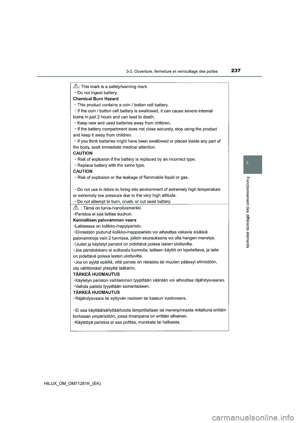 TOYOTA HILUX 2020  Notices Demploi (in French) 2373-2. Ouverture, fermeture et verrouillage des portes
3
Fonctionnement des différents éléments
HILUX_OM_OM71281K_(EK)  TOYOTA HILUX 2020  Notices Demploi (in French) 2373-2. Ouverture, fermeture et verrouillage des portes
3
Fonctionnement des différents éléments
HILUX_OM_OM71281K_(EK)