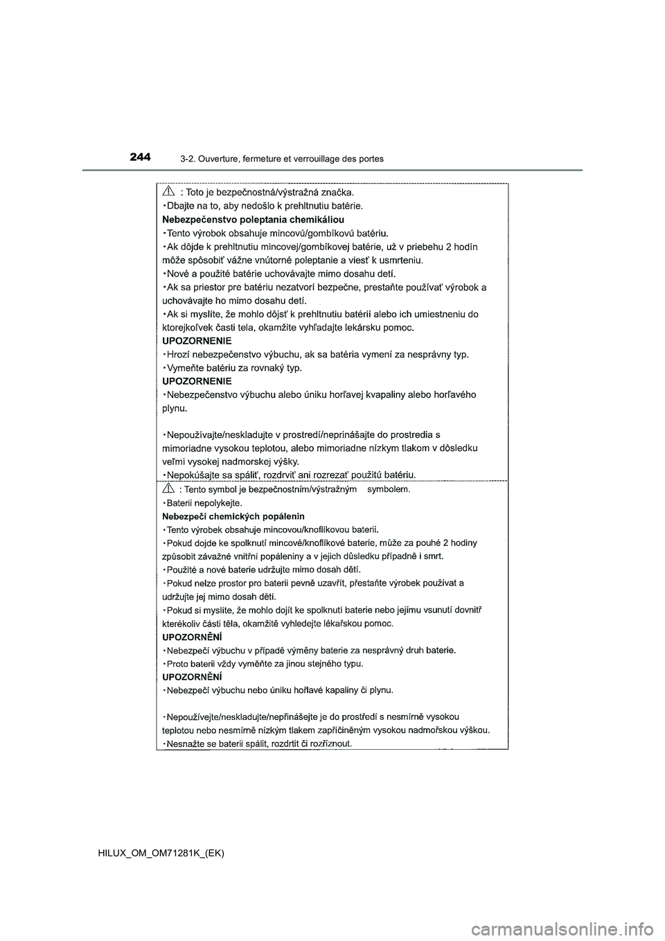 TOYOTA HILUX 2020  Notices Demploi (in French) 2443-2. Ouverture, fermeture et verrouillage des portes
HILUX_OM_OM71281K_(EK)  TOYOTA HILUX 2020  Notices Demploi (in French) 2443-2. Ouverture, fermeture et verrouillage des portes
HILUX_OM_OM71281K_(EK)