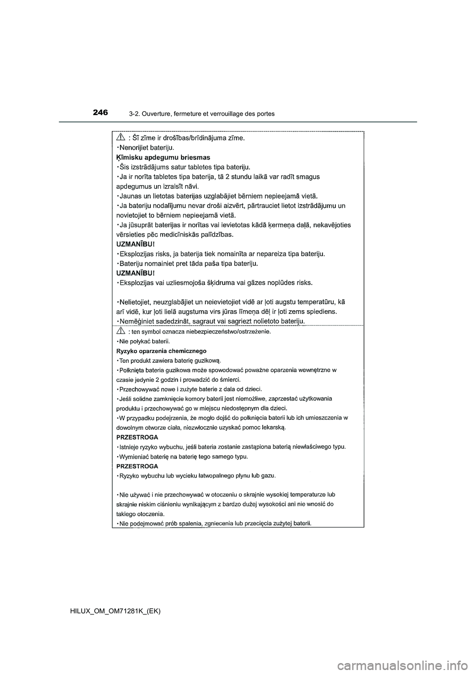 TOYOTA HILUX 2020  Notices Demploi (in French) 2463-2. Ouverture, fermeture et verrouillage des portes
HILUX_OM_OM71281K_(EK)  TOYOTA HILUX 2020  Notices Demploi (in French) 2463-2. Ouverture, fermeture et verrouillage des portes
HILUX_OM_OM71281K_(EK)