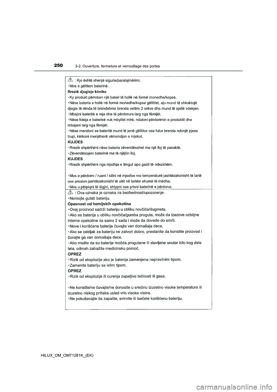TOYOTA HILUX 2020  Notices Demploi (in French) 2503-2. Ouverture, fermeture et verrouillage des portes
HILUX_OM_OM71281K_(EK)  TOYOTA HILUX 2020  Notices Demploi (in French) 2503-2. Ouverture, fermeture et verrouillage des portes
HILUX_OM_OM71281K_(EK)