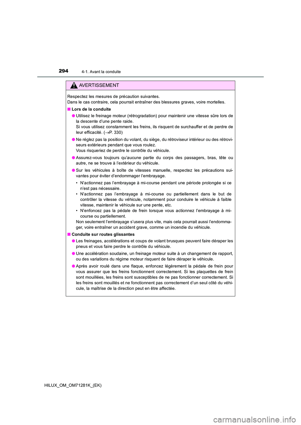 TOYOTA HILUX 2020  Notices Demploi (in French) 2944-1. Avant la conduite
HILUX_OM_OM71281K_(EK)
AVERTISSEMENT
Respectez les mesures de précaution suivantes.  
Dans le cas contraire, cela pourrait entraîner des blessures gr aves, voire mortelles.