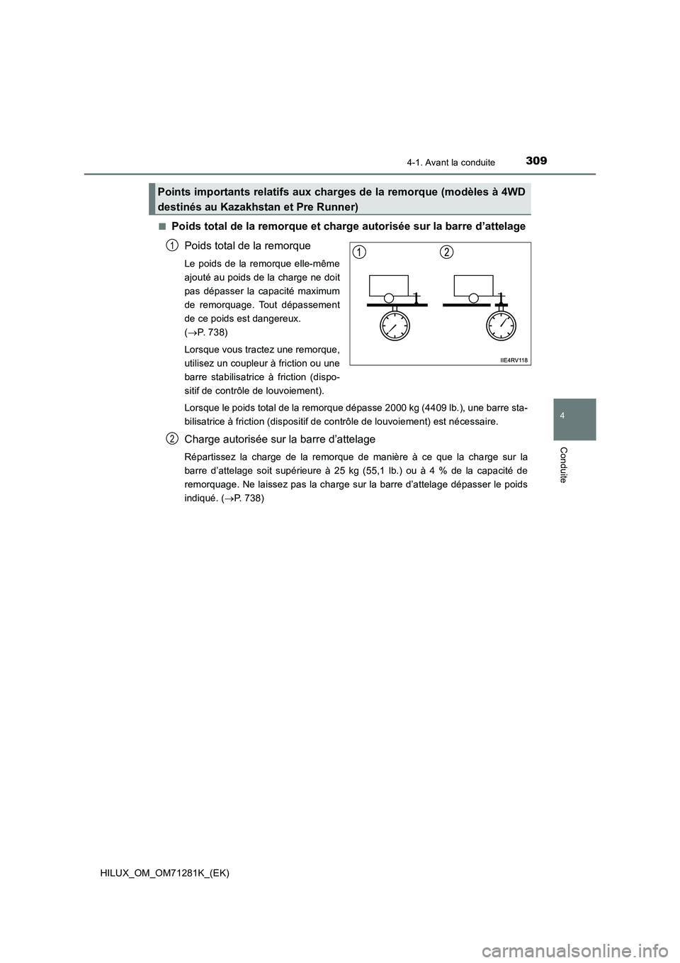 TOYOTA HILUX 2020  Notices Demploi (in French) 3094-1. Avant la conduite
4
Conduite
HILUX_OM_OM71281K_(EK)�Q
Poids total de la remorque et charge autorisée sur la barre d’attelage
Poids total de la remorque
Le poids de  la  remorque elle-même
