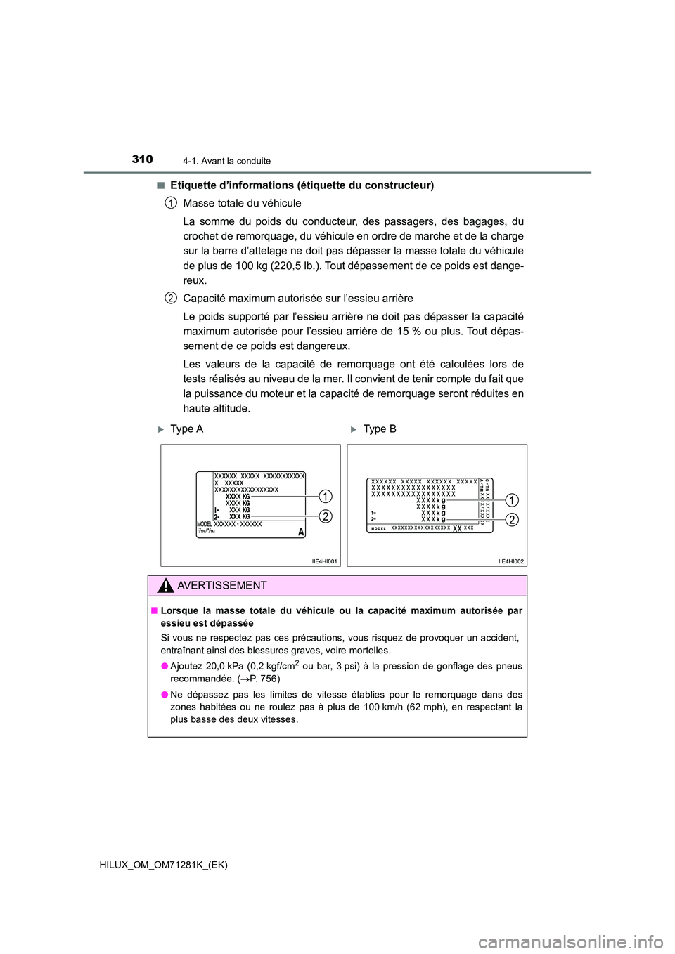 TOYOTA HILUX 2020  Notices Demploi (in French) 3104-1. Avant la conduite
HILUX_OM_OM71281K_(EK) 
�QEtiquette d’informations (étiquette du constructeur) 
Masse totale du véhicule 
La  somme  du  poids  du  conducteur,  des  passagers,  des  bag