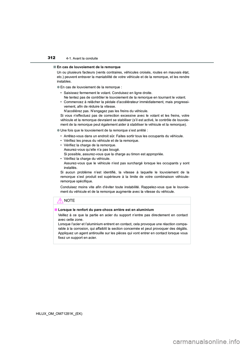 TOYOTA HILUX 2020  Notices Demploi (in French) 3124-1. Avant la conduite
HILUX_OM_OM71281K_(EK) 
�Q En cas de louvoiement de la remorque 
Un ou plusieurs facteurs (vents contraires, véhicules croisés,  routes en mauvais état, 
etc.) peuvent ent