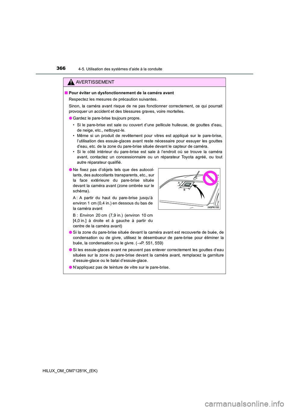 TOYOTA HILUX 2020  Notices Demploi (in French) 3664-5. Utilisation des systèmes d’aide à la conduite
HILUX_OM_OM71281K_(EK)
AVERTISSEMENT
�QPour éviter un dysfonctionnement de la caméra avant 
Respectez les mesures de précaution suivantes. 