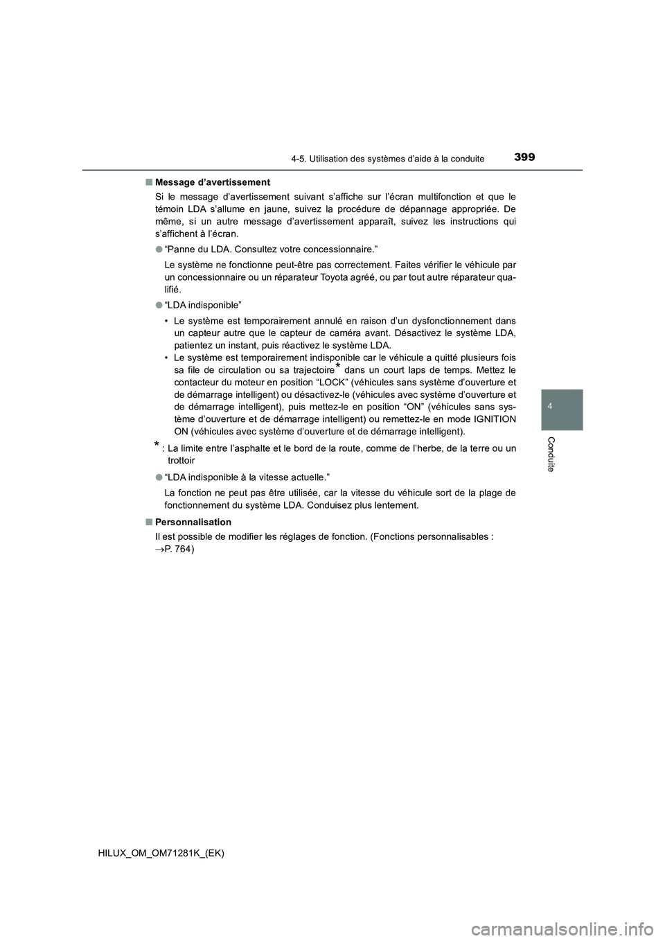 TOYOTA HILUX 2020  Notices Demploi (in French) 3994-5. Utilisation des systèmes d’aide à la conduite
4
Conduite
HILUX_OM_OM71281K_(EK) QMessage d’avertissement
Si  le  message  d’avertissement  suivant  s’affiche  sur  l’écran  multif