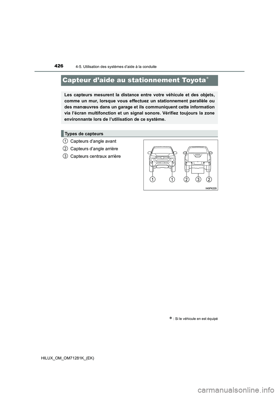 TOYOTA HILUX 2020  Notices Demploi (in French) 4264-5. Utilisation des systèmes d’aide à la conduite
HILUX_OM_OM71281K_(EK)
Capteur d’aide au stationnement Toyota
Capteurs d’angle avant 
Capteurs d’angle arrière 
Capteurs centraux ar