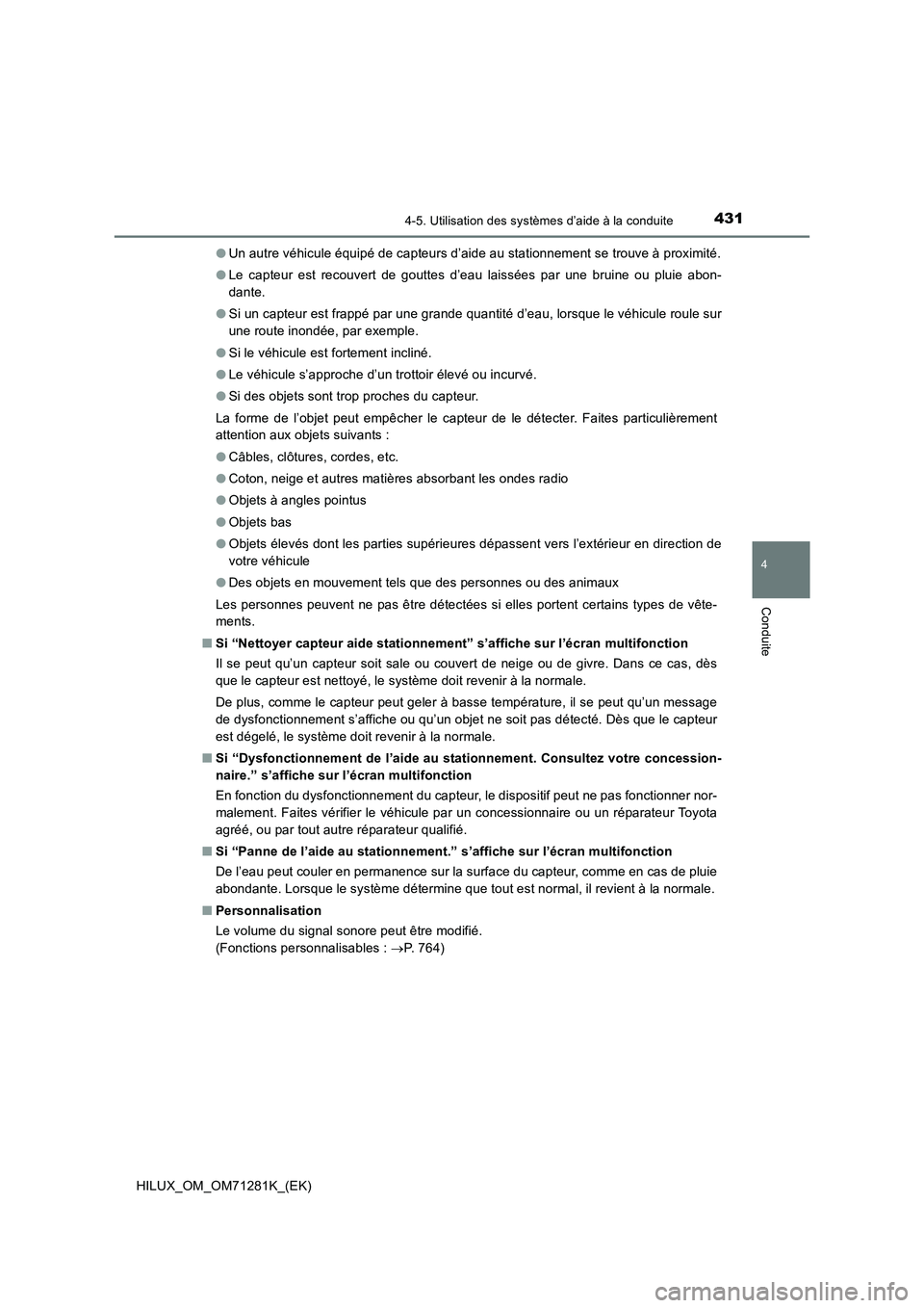 TOYOTA HILUX 2020  Notices Demploi (in French) 4314-5. Utilisation des systèmes d’aide à la conduite
4
Conduite
HILUX_OM_OM71281K_(EK)�OUn autre véhicule équipé de capteurs d’aide au stationnement se trouve à proximité.
�OLe  capteur  e
