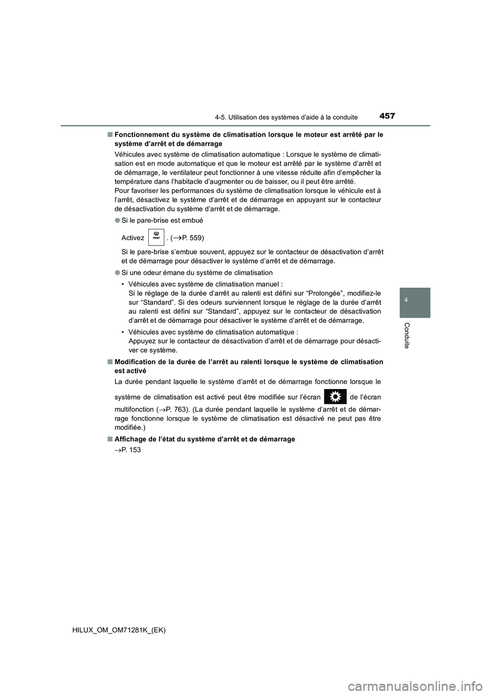 TOYOTA HILUX 2020  Notices Demploi (in French) 4574-5. Utilisation des systèmes d’aide à la conduite
4
Conduite
HILUX_OM_OM71281K_(EK) QFonctionnement du système de climatisation lorsque le  moteur est  arrêté  par  le
système d’arrêt e