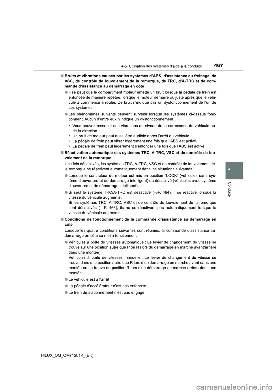 TOYOTA HILUX 2020  Notices Demploi (in French) 4674-5. Utilisation des systèmes d’aide à la conduite
4
Conduite
HILUX_OM_OM71281K_(EK)�QBruits et vibrations causés par les systèmes d’ABS, d’assistance au freinage, de
VSC,  de  contrôle 