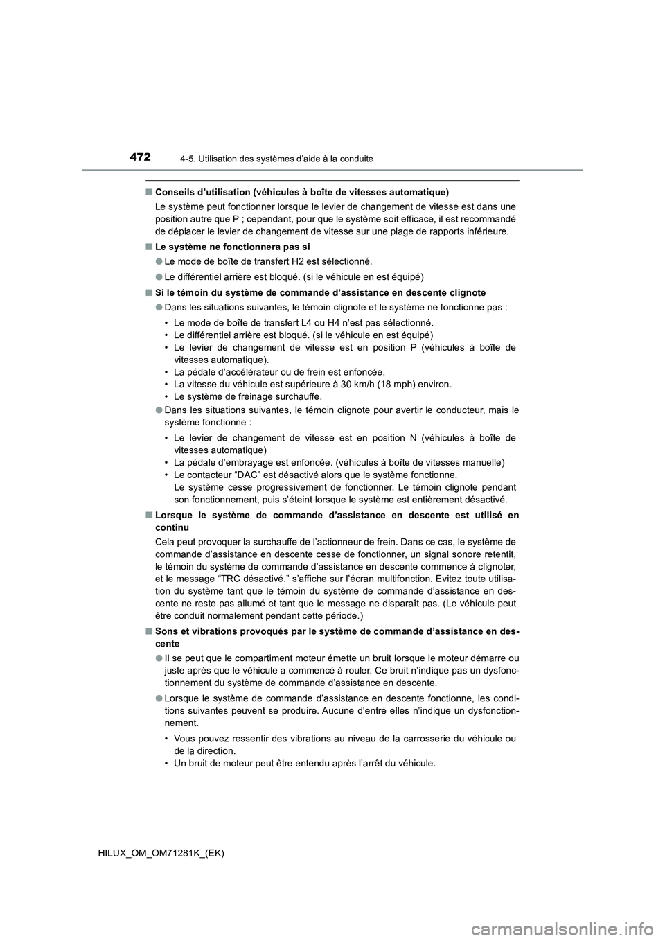 TOYOTA HILUX 2020  Notices Demploi (in French) 4724-5. Utilisation des systèmes d’aide à la conduite
HILUX_OM_OM71281K_(EK)
�QConseils d’utilisation (véhicules à boîte de vitesses automatique)
Le système peut fonctionner lorsque le levie