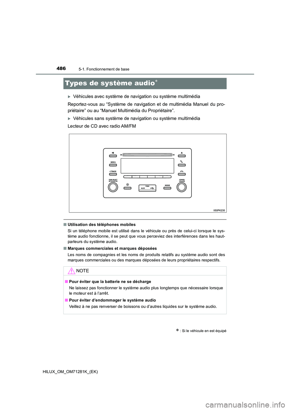 TOYOTA HILUX 2020  Notices Demploi (in French) 4865-1. Fonctionnement de base
HILUX_OM_OM71281K_(EK)
Types de système audio
Véhicules avec système de navigation ou système multimédia 
Reportez-vous  au  “Système  de  navigation  et  