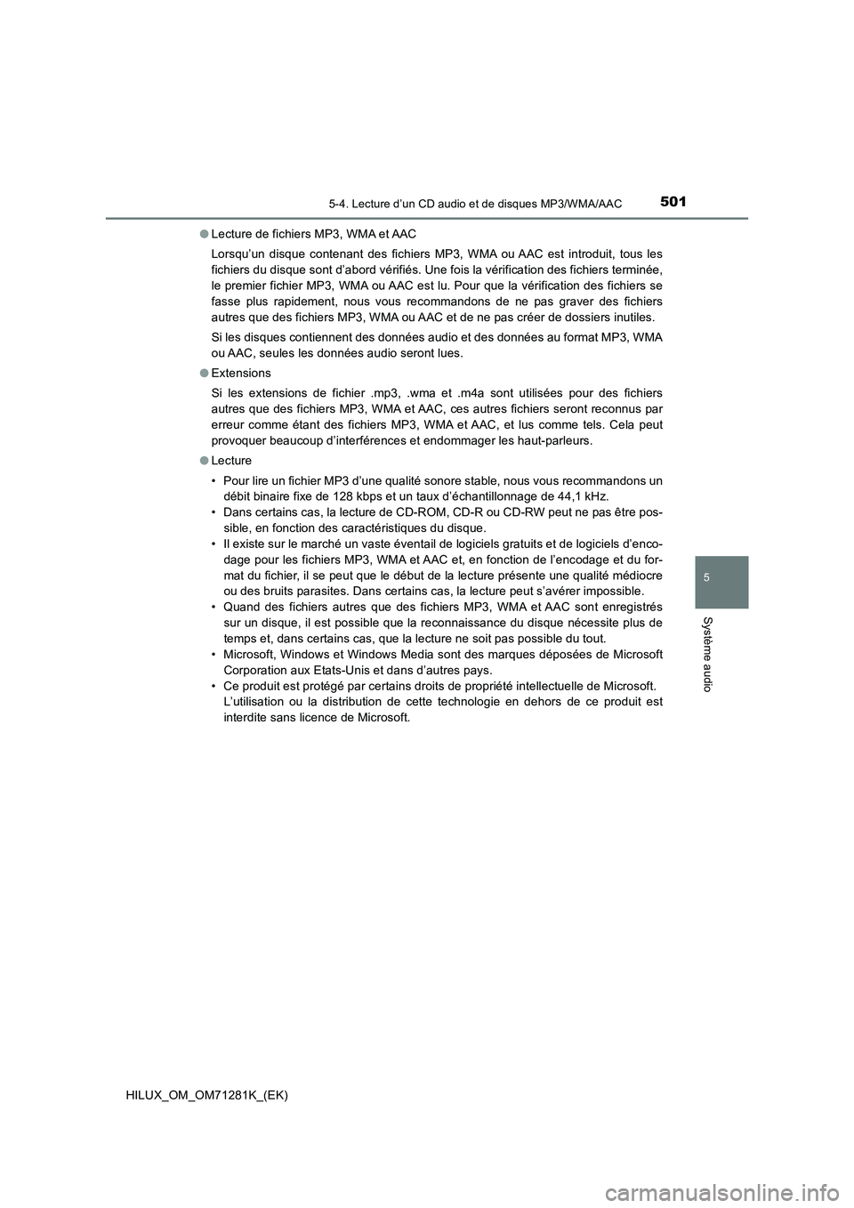 TOYOTA HILUX 2020  Notices Demploi (in French) 5015-4. Lecture d’un CD audio et de disques MP3/WMA/AAC
5
Système audio
HILUX_OM_OM71281K_(EK) OLecture de fichiers MP3, WMA et AAC
Lorsqu’un  disque  contenant  des  fichiers  MP3,  WMA  ou AAC 
