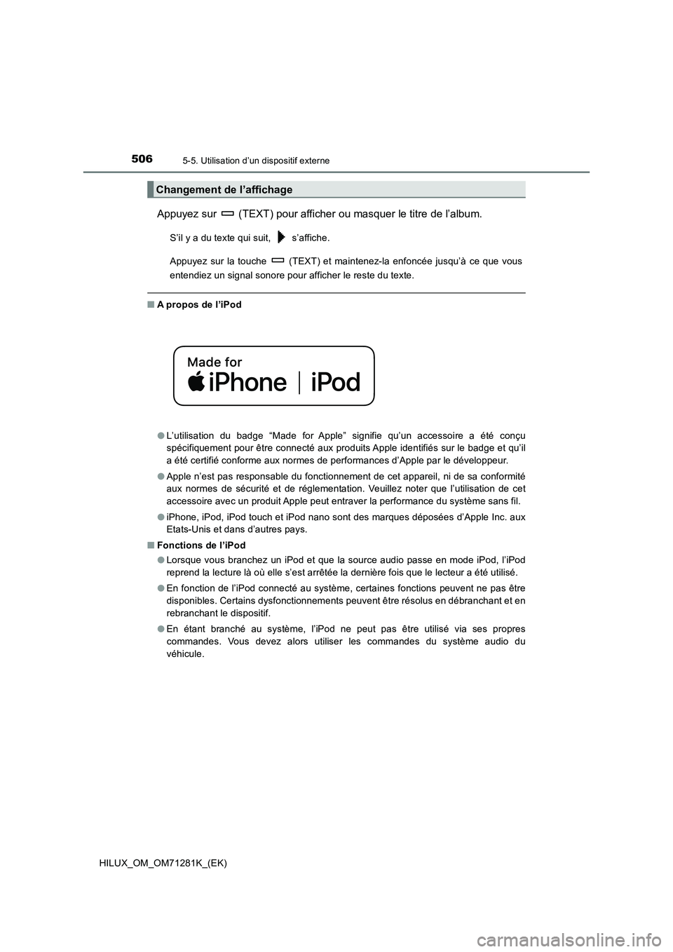 TOYOTA HILUX 2020  Notices Demploi (in French) 5065-5. Utilisation d’un dispositif externe
HILUX_OM_OM71281K_(EK)
Appuyez sur   (TEXT) pour afficher ou masquer le titre de l’album.
S’il y a du texte qui suit,   s’affiche.
Appuyez sur la to