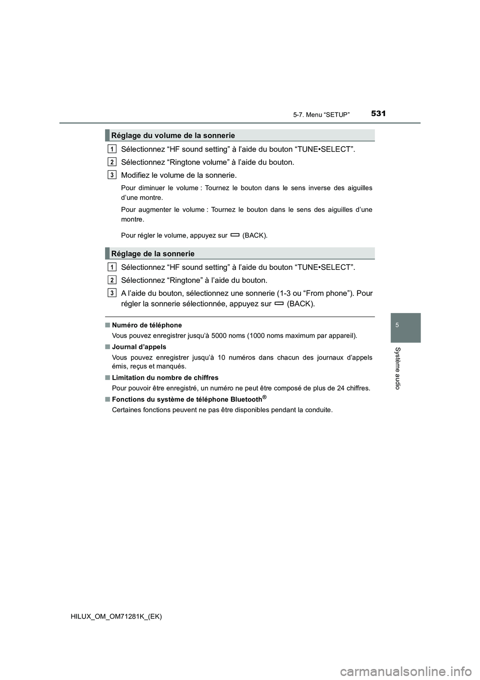 TOYOTA HILUX 2020  Notices Demploi (in French) 5315-7. Menu “SETUP”
5
Système audio
HILUX_OM_OM71281K_(EK)
Sélectionnez “HF sound setting” à l’aide du bouton “TUNE•SELECT”.
Sélectionnez “Ringtone volume” à l’aide du bout