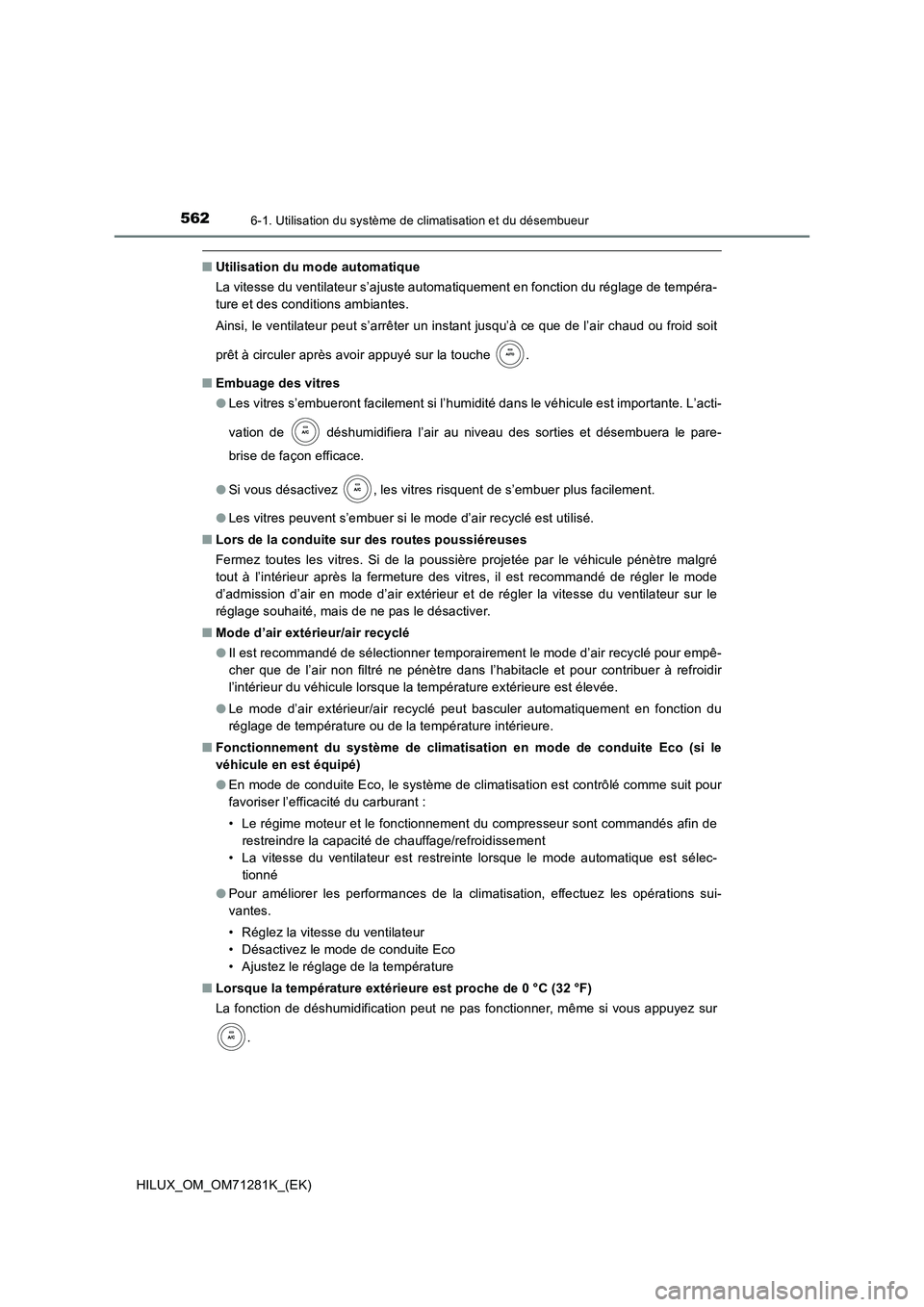 TOYOTA HILUX 2020  Notices Demploi (in French) 5626-1. Utilisation du système de climatisation et du désembueur
HILUX_OM_OM71281K_(EK)
�QUtilisation du mode automatique 
La vitesse du ventilateur s’ajuste automatiquement en fonction  du régla