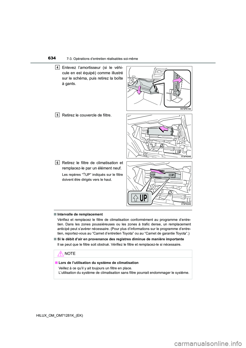 TOYOTA HILUX 2020  Notices Demploi (in French) 6347-3. Opérations d’entretien réalisables soi-même
HILUX_OM_OM71281K_(EK)
Enlevez  l’amortisseur  (si  le  véhi- 
cule  en  est  équipé)  comme  illustré 
sur  le  schéma,  puis  retirez 