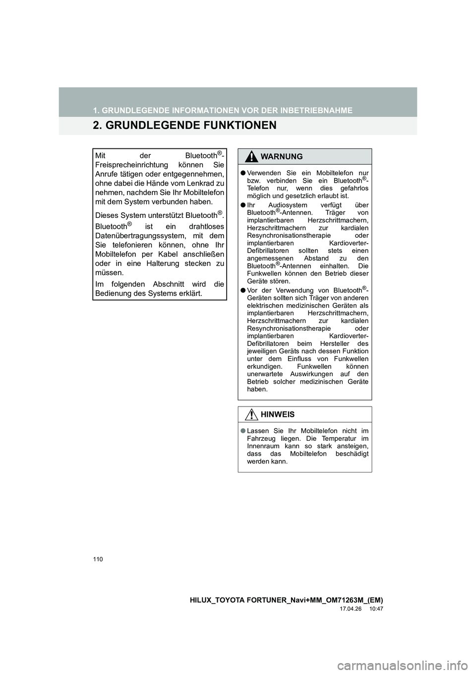 TOYOTA HILUX 2020  Betriebsanleitungen (in German) 110
1. GRUNDLEGENDE INFORMATIONEN VOR DER INBETRIEBNAHME
HILUX_TOYOTA FORTUNER_Navi+MM_OM71263M_(EM)
17.04.26     10:47
2. GRUNDLEGENDE FUNKTIONEN
Mit der Bluetooth®-
Freisprecheinrichtung können Si