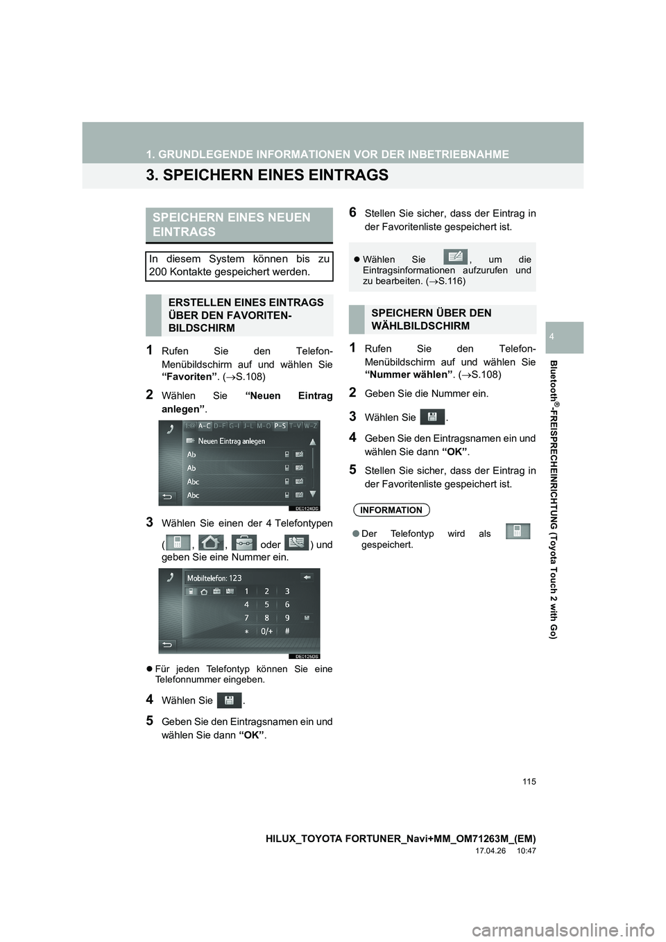 TOYOTA HILUX 2020  Betriebsanleitungen (in German) 115
1. GRUNDLEGENDE INFORMATIONEN VOR DER INBETRIEBNAHME
HILUX_TOYOTA FORTUNER_Navi+MM_OM71263M_(EM)
17.04.26     10:47
Bluetooth
®-FREISPRECHEINRICHTUNG (Toyota Touch 2 with Go)
4
3. SPEICHERN EINES