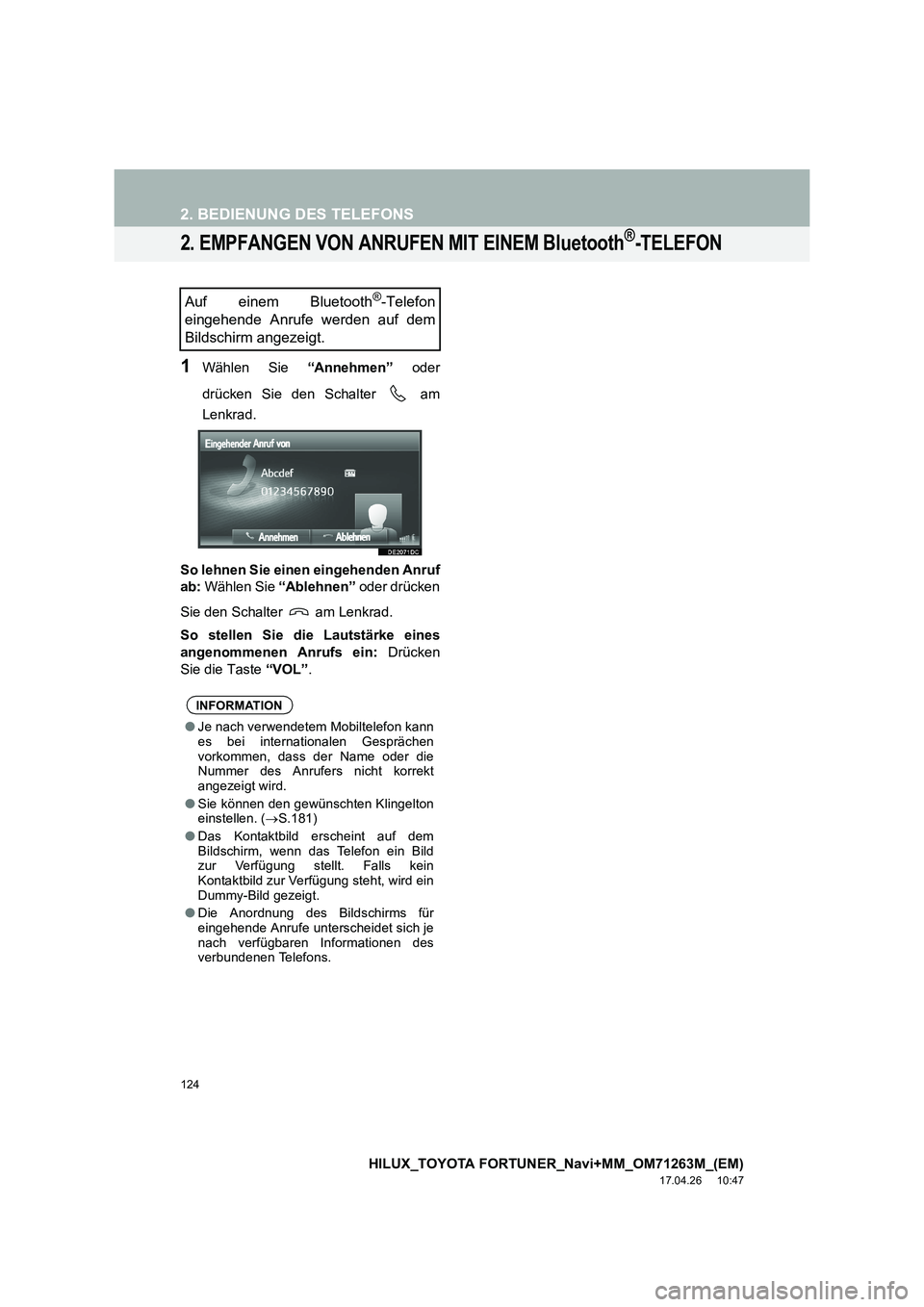 TOYOTA HILUX 2020 Betriebsanleitungen (in German) 124
2. BEDIENUNG DES TELEFONS
HILUX_TOYOTA FORTUNER_Navi+MM_OM71263M_(EM)
17.04.26 10:47
2. EMPFANGEN VON ANRUFEN MIT EINEM Bluetooth®-TELEFON
1Wählen Sie “Annehmen” oder
drücken Sie den Sc TOYOTA HILUX 2020 Betriebsanleitungen (in German) 124
2. BEDIENUNG DES TELEFONS
HILUX_TOYOTA FORTUNER_Navi+MM_OM71263M_(EM)
17.04.26 10:47
2. EMPFANGEN VON ANRUFEN MIT EINEM Bluetooth®-TELEFON
1Wählen Sie “Annehmen” oder
drücken Sie den Sc
