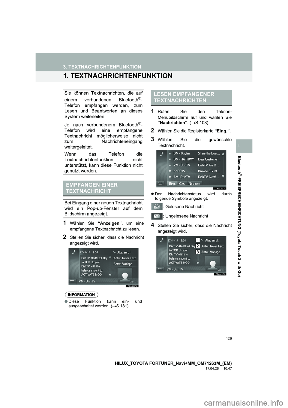 TOYOTA HILUX 2020  Betriebsanleitungen (in German) 129
HILUX_TOYOTA FORTUNER_Navi+MM_OM71263M_(EM)
17.04.26     10:47
Bluetooth
®-FREISPRECHEINRICHTUNG (Toyota Touch 2 with Go)
4
3. TEXTNACHRICHTENFUNKTION
1. TEXTNACHRICHTENFUNKTION
1Wählen Sie “A