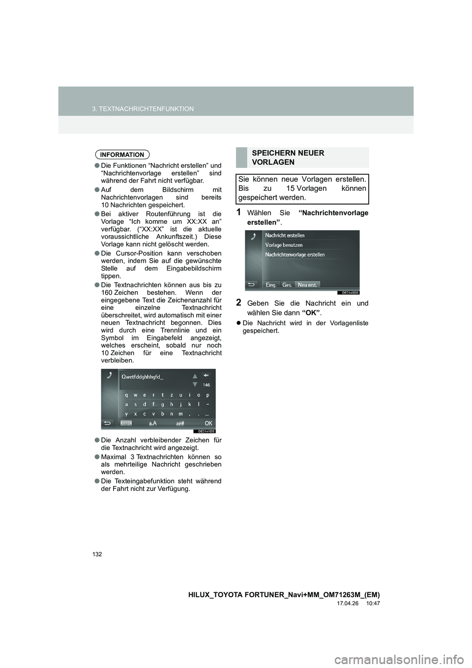 TOYOTA HILUX 2020 Betriebsanleitungen (in German) 132
3. TEXTNACHRICHTENFUNKTION
HILUX_TOYOTA FORTUNER_Navi+MM_OM71263M_(EM)
17.04.26 10:47
1Wählen Sie “Nachrichtenvorlage
erstellen” .
2Geben Sie die Nachricht ein und
wählen Sie dann “OK TOYOTA HILUX 2020 Betriebsanleitungen (in German) 132
3. TEXTNACHRICHTENFUNKTION
HILUX_TOYOTA FORTUNER_Navi+MM_OM71263M_(EM)
17.04.26 10:47
1Wählen Sie “Nachrichtenvorlage
erstellen” .
2Geben Sie die Nachricht ein und
wählen Sie dann “OK