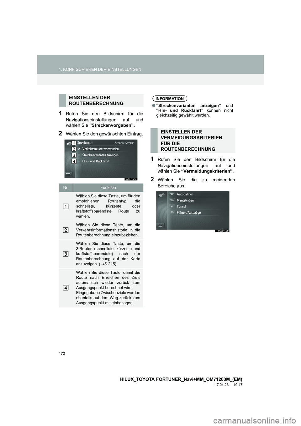 TOYOTA HILUX 2020 Betriebsanleitungen (in German) 172
1. KONFIGURIEREN DER EINSTELLUNGEN
HILUX_TOYOTA FORTUNER_Navi+MM_OM71263M_(EM)
17.04.26 10:47
1Rufen Sie den Bildschirm für die
Navigationseinstellungen auf und
wählen Sie “Streckenvorgabe TOYOTA HILUX 2020 Betriebsanleitungen (in German) 172
1. KONFIGURIEREN DER EINSTELLUNGEN
HILUX_TOYOTA FORTUNER_Navi+MM_OM71263M_(EM)
17.04.26 10:47
1Rufen Sie den Bildschirm für die
Navigationseinstellungen auf und
wählen Sie “Streckenvorgabe