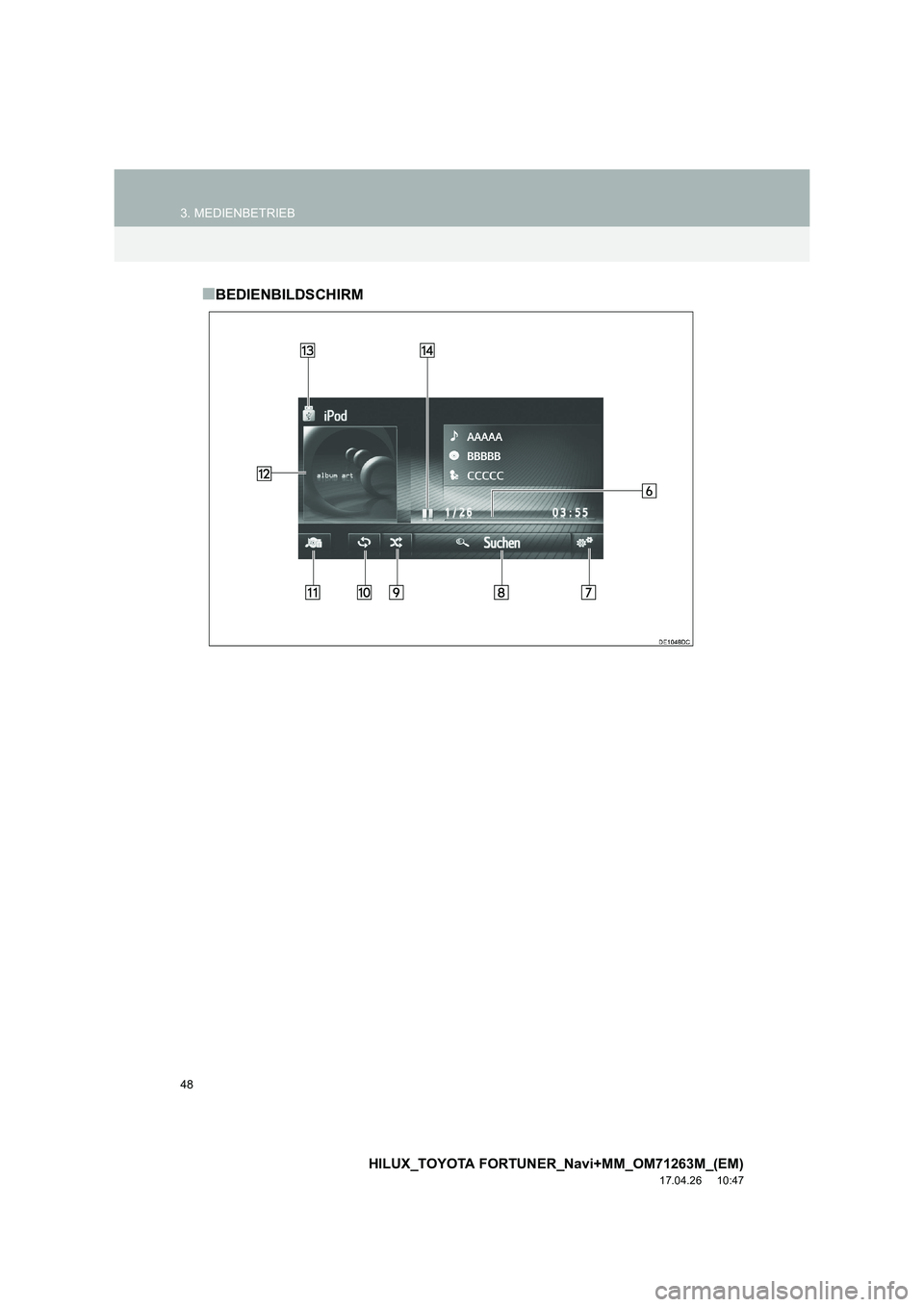 TOYOTA HILUX 2020  Betriebsanleitungen (in German) 48
3. MEDIENBETRIEB
HILUX_TOYOTA FORTUNER_Navi+MM_OM71263M_(EM)
17.04.26     10:47
■BEDIENBILDSCHIRM 