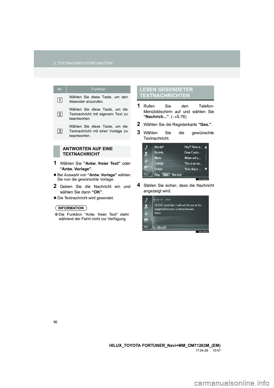TOYOTA HILUX 2020  Betriebsanleitungen (in German) 96
3. TEXTNACHRICHTENFUNKTION
HILUX_TOYOTA FORTUNER_Navi+MM_OM71263M_(EM)
17.04.26     10:47
1Wählen Sie “Antw. freier Text”  oder
“Antw. Vorlage” .
�zBei Auswahl von  “Antw. Vorlage” wä