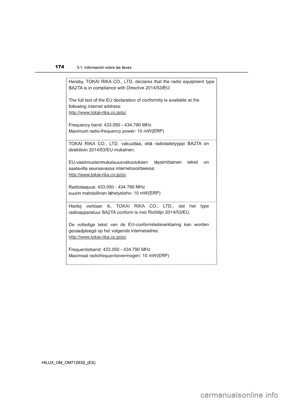 TOYOTA HILUX 2020 Manuale de Empleo (in Spanish) 1743-1. Información sobre las llaves
HILUX_OM_OM71283S_(ES) TOYOTA HILUX 2020 Manuale de Empleo (in Spanish) 1743-1. Información sobre las llaves
HILUX_OM_OM71283S_(ES)