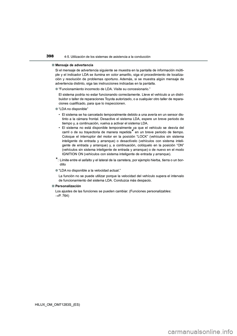 TOYOTA HILUX 2020  Manuale de Empleo (in Spanish) 3984-5. Utilización de los sistemas de asistencia a la conducción
HILUX_OM_OM71283S_(ES)■Mensaje de advertencia
Si el mensaje de advertencia siguiente se muestra en la pantalla de información mú