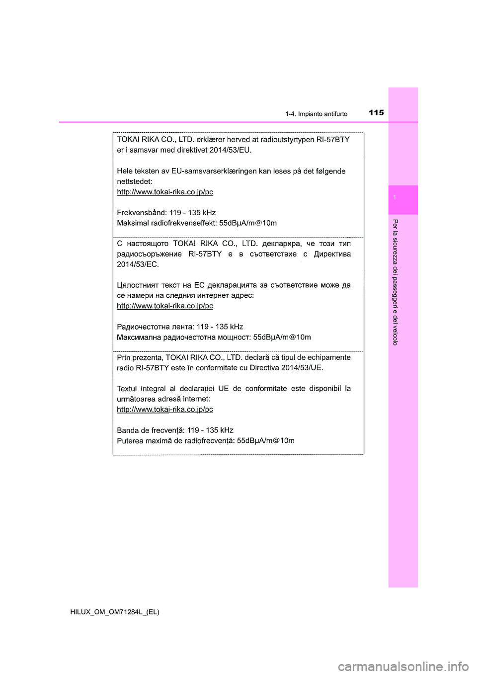 TOYOTA HILUX 2020  Manuale duso (in Italian) 1151-4. Impianto antifurto
1
HILUX_OM_OM71284L_(EL)
Per la sicurezza dei passeggeri e del veicolo 