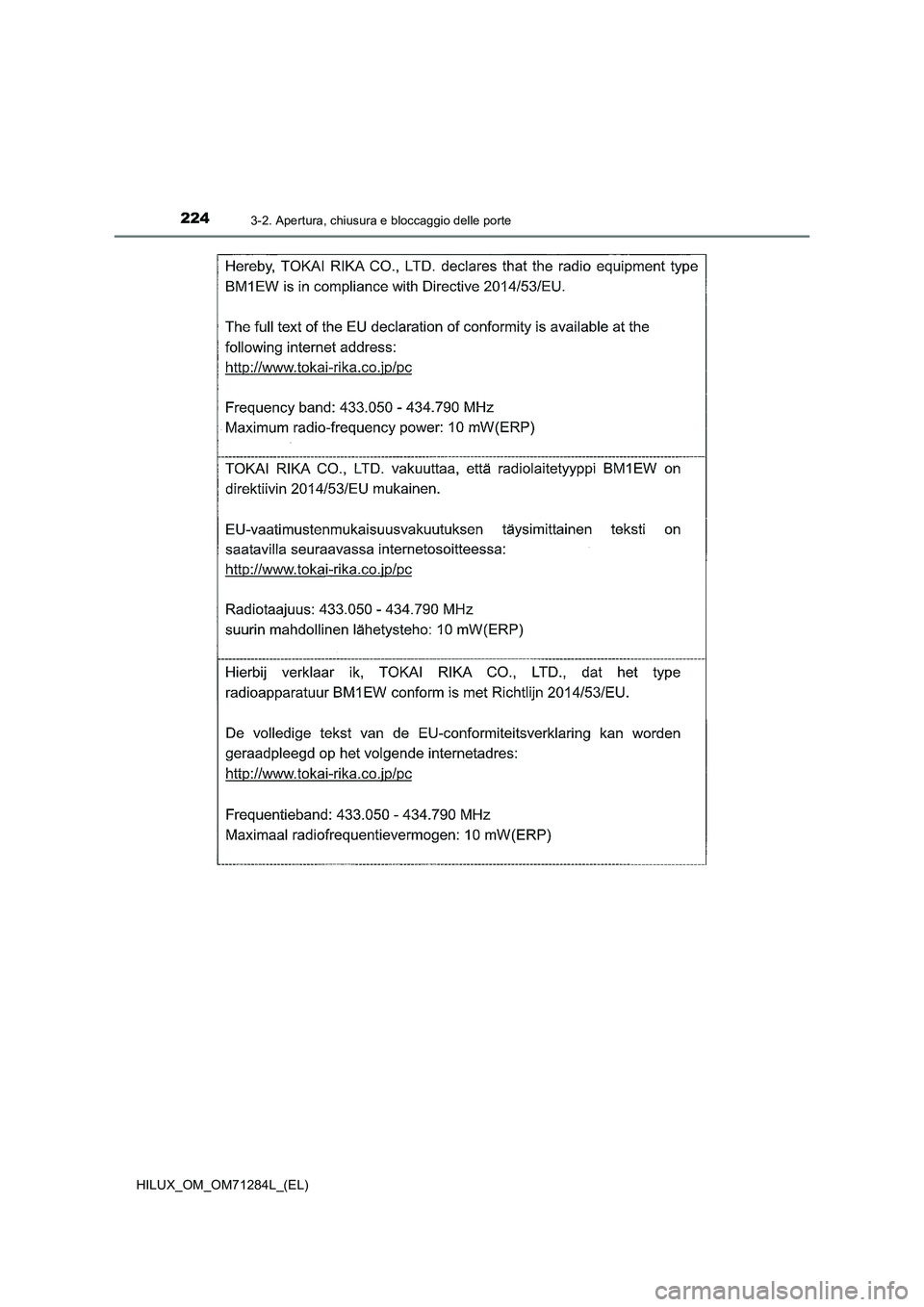 TOYOTA HILUX 2020 Manuale duso (in Italian) 2243-2. Apertura, chiusura e bloccaggio delle porte
HILUX_OM_OM71284L_(EL) TOYOTA HILUX 2020 Manuale duso (in Italian) 2243-2. Apertura, chiusura e bloccaggio delle porte
HILUX_OM_OM71284L_(EL)