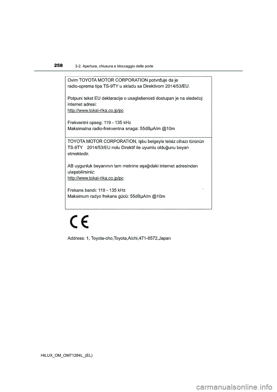 TOYOTA HILUX 2020 Manuale duso (in Italian) 2583-2. Apertura, chiusura e bloccaggio delle porte
HILUX_OM_OM71284L_(EL) TOYOTA HILUX 2020 Manuale duso (in Italian) 2583-2. Apertura, chiusura e bloccaggio delle porte
HILUX_OM_OM71284L_(EL)
