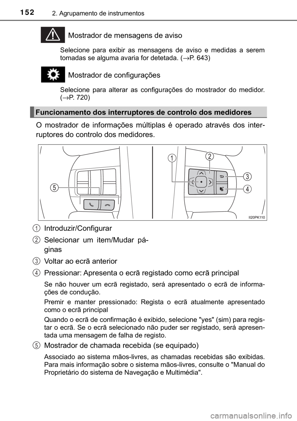 TOYOTA HILUX 2020  Manual de utilização (in Portuguese) 152����$�J�U�X�S�D�P�H�Q�W�R��G�H��L�Q�V�W�U�X�P�H�Q�W�R�V
�0�R�V�W�U�D�G�R�U��G�H��P�H�Q�V�D�J�H�Q�V��G�H��D�Y�L�V�R
�6�H�O�H�F�L�R�Q�H� �S�D�U�D� �H�[�L�E�L�U� �D�V� �P�H�Q�V�D�J�H�Q�V�
