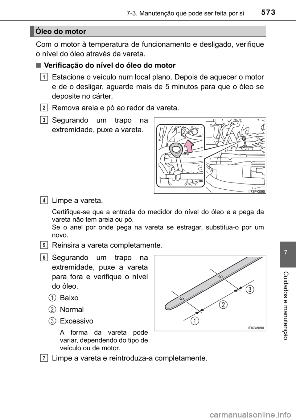 TOYOTA HILUX 2020  Manual de utilização (in Portuguese) 573������0�D�Q�X�W�H�Q�o�m�R��T�X�H��S�R�G�H��V�H�U��I�H�L�W�D��S�R�U��V�L
�
�&�X�L�G�D�G�R�V��H��P�D�Q�X�W�H�Q�o�m�R
�&�R�P� �R� �P�R�W�R�U� �j� �W�H�P�S�H�U�D�W�X�U�D� �G�H� �I�X