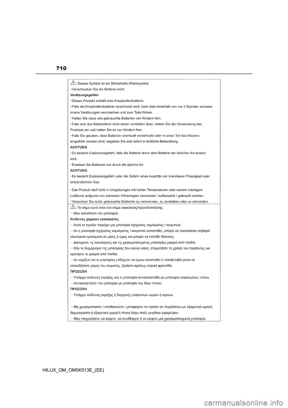 TOYOTA HILUX 2021 Owners Manual (in English) 710
HILUX_OM_OM0K513E_(EE) TOYOTA HILUX 2021 Owners Manual (in English) 710
HILUX_OM_OM0K513E_(EE)