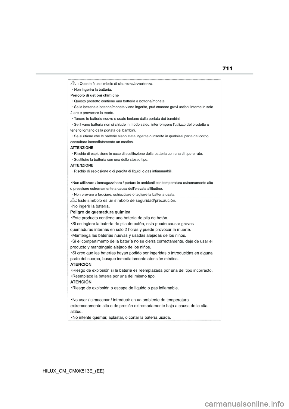 TOYOTA HILUX 2021 Owners Manual (in English) 711
HILUX_OM_OM0K513E_(EE) TOYOTA HILUX 2021 Owners Manual (in English) 711
HILUX_OM_OM0K513E_(EE)