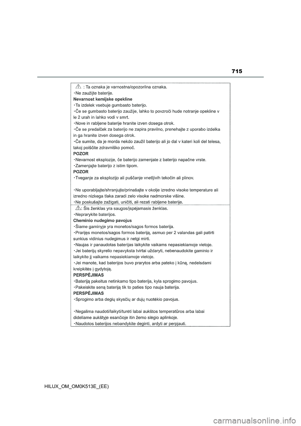 TOYOTA HILUX 2021 Owners Manual (in English) 715
HILUX_OM_OM0K513E_(EE) TOYOTA HILUX 2021 Owners Manual (in English) 715
HILUX_OM_OM0K513E_(EE)