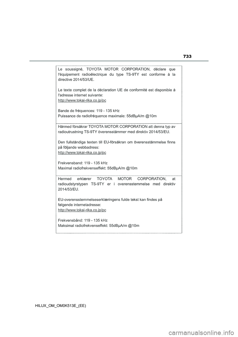 TOYOTA HILUX 2021 Owners Manual (in English) 733
HILUX_OM_OM0K513E_(EE) TOYOTA HILUX 2021 Owners Manual (in English) 733
HILUX_OM_OM0K513E_(EE)