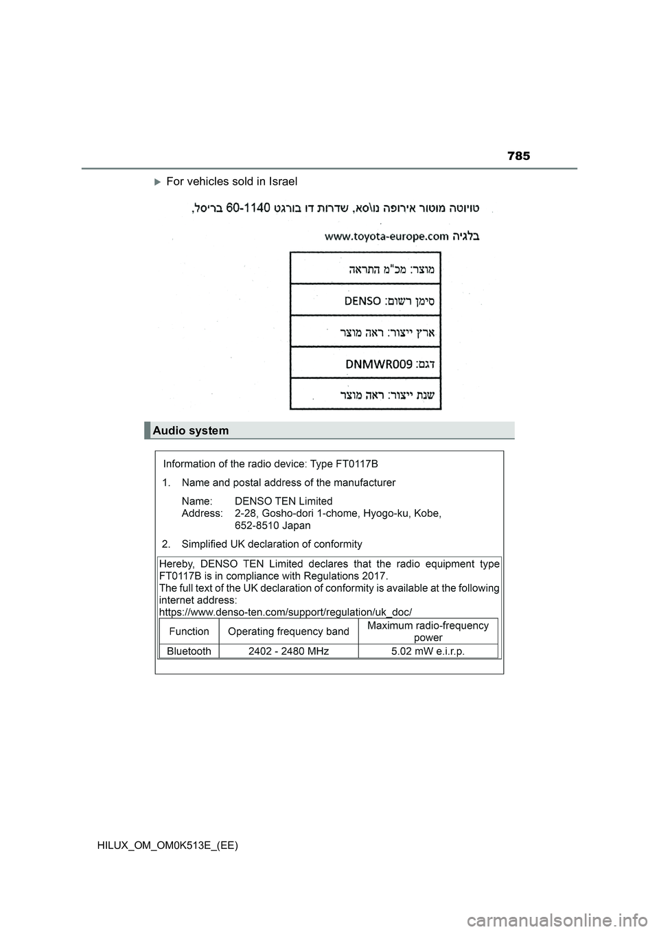 TOYOTA HILUX 2021 Owners Manual (in English) 785
HILUX_OM_OM0K513E_(EE)
For vehicles sold in Israel
Audio system TOYOTA HILUX 2021 Owners Manual (in English) 785
HILUX_OM_OM0K513E_(EE)
For vehicles sold in Israel
Audio system