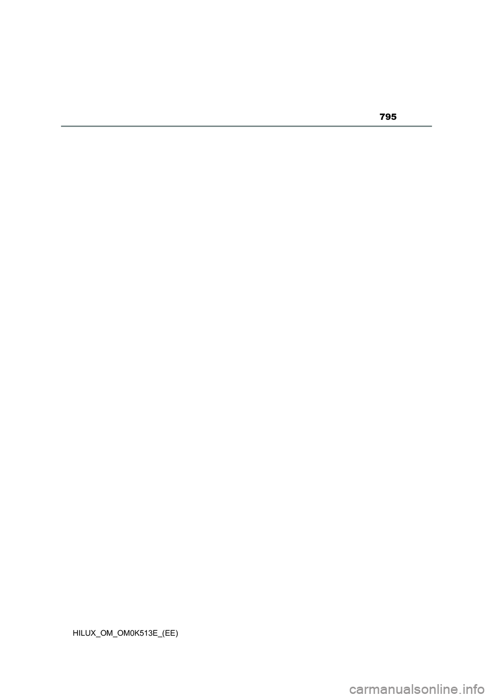 TOYOTA HILUX 2021 Owners Manual (in English) 795
HILUX_OM_OM0K513E_(EE) TOYOTA HILUX 2021 Owners Manual (in English) 795
HILUX_OM_OM0K513E_(EE)