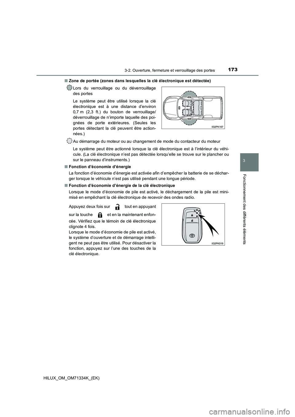 TOYOTA HILUX 2021  Notices Demploi (in French) 1733-2. Ouverture, fermeture et verrouillage des portes
3
Fonctionnement des différents éléments
HILUX_OM_OM71334K_(EK) 
�Q Zone de portée (zones dans lesquelles la clé électronique est détect