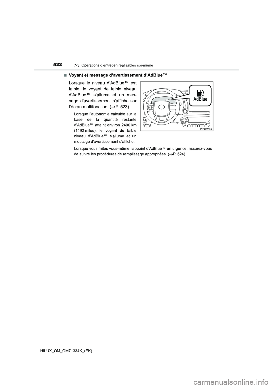TOYOTA HILUX 2021  Notices Demploi (in French) 5227-3. Opérations d’entretien réalisables soi-même
HILUX_OM_OM71334K_(EK)�Q
Voyant et message d’avertissement d’AdBlue™
Lorsque le niveau d’AdBlue™ est
faible, le voyant de faible nive