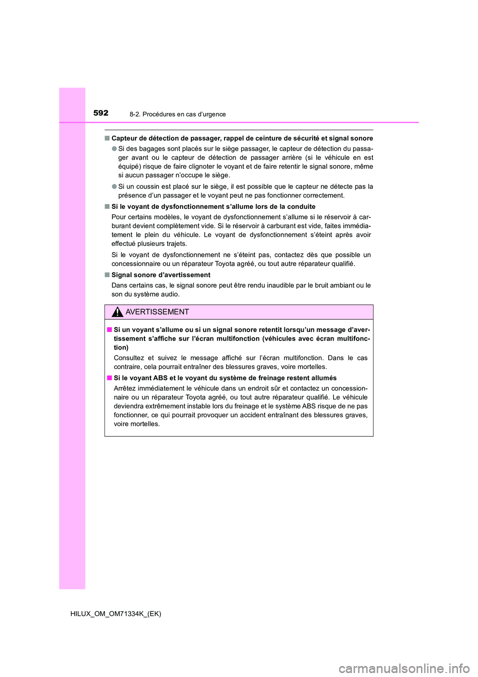TOYOTA HILUX 2021  Notices Demploi (in French) 5928-2. Procédures en cas d’urgence
HILUX_OM_OM71334K_(EK)
�QCapteur de détection de passager, rappel de ceinture de sécurité et signal sonore 
�O Si des bagages sont placés sur le siège passa
