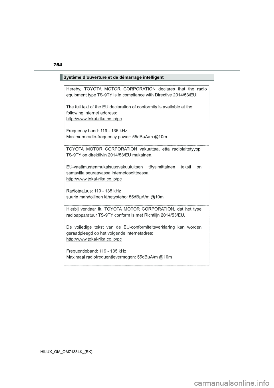 TOYOTA HILUX 2021 Notices Demploi (in French) 754
HILUX_OM_OM71334K_(EK)
Système d’ouverture et de démarrage intelligent TOYOTA HILUX 2021 Notices Demploi (in French) 754
HILUX_OM_OM71334K_(EK)
Système d’ouverture et de démarrage intelligent